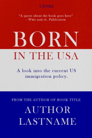 Born in the USA is an American-themed political nonfiction cover. It shows a textures background of red, white, and blue. The typeface is serif.