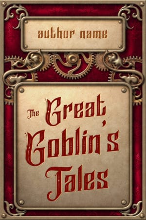 The Great Goblin's Tales - Steampunk, Fantasy
